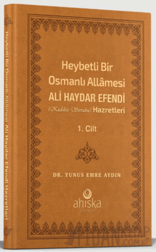 Heybetli Bir Osmanlı Allamesi Ali Haydar Efendi 1. Cilt (Deri Kapak) (