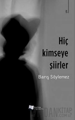 Hiç Kimseye Şiirler Barış Söylemez