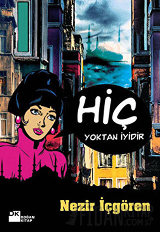 Hiç Yoktan İyidir Nezir İçgören