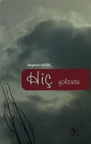 Hiç Yolcusu Reyhan Gazel