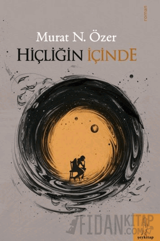 Hiçliğin İçinden Murat N. Özer