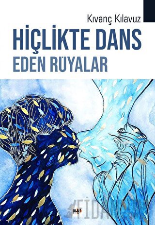 Hiçlikte Dans Eden Rüyalar Kıvanç Kılavuz