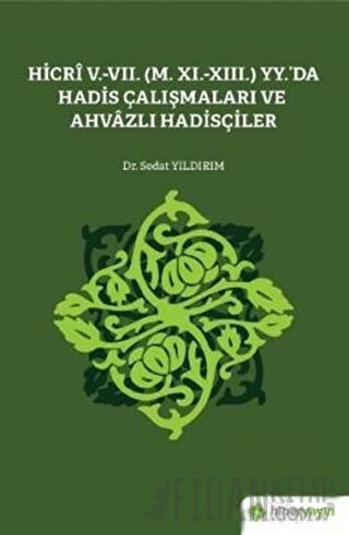 Hicri 5.-7. (M. 11.-13.) Yy.’da Hadis Çalışmaları ve Ahvazlı Hadisçile