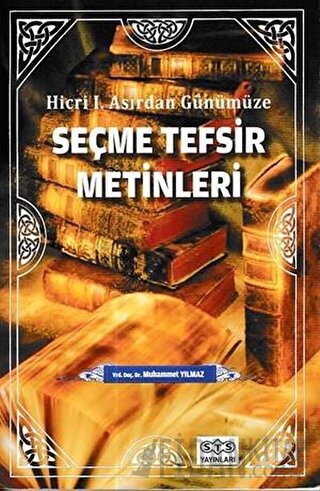 Hicri Asırdan Günümüze Seçme Tefsir Metinleri Kolektif