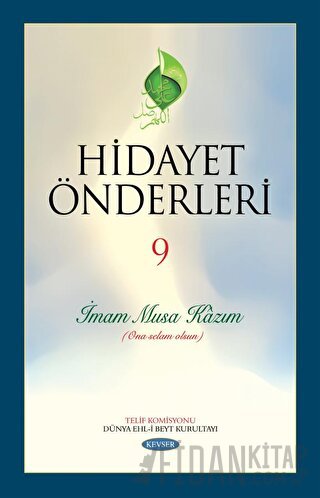 Hidayet Önderleri 9 - İmam Musa Kazım (Ciltli) Kolektif