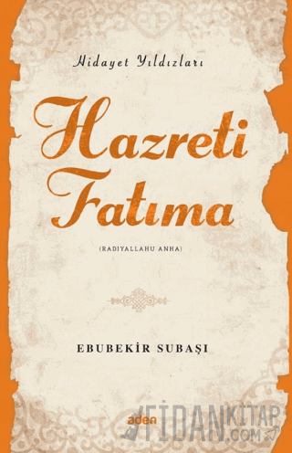 Hidayet Yıldızları - Hazreti Fatıma Ebubekir Subaşı