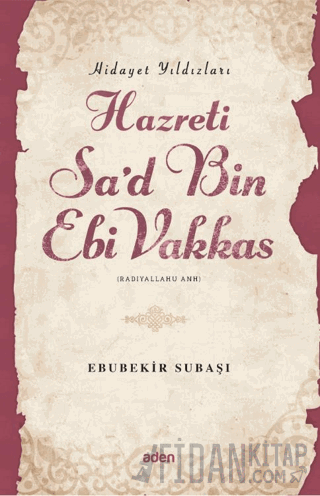 Hidayet Yıldızları Hazreti Sa'd Bin Ebi Vakkas Ebubekir Subaşı