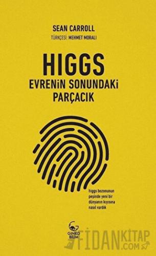 Higgs: Evrenin Sonundaki Parçacık Sean Carroll