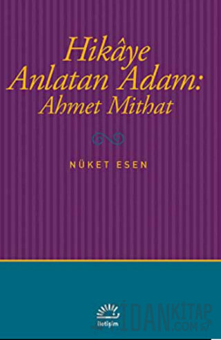 Hikaye Anlatan Adam: Ahmet Mithat Nüket Esen