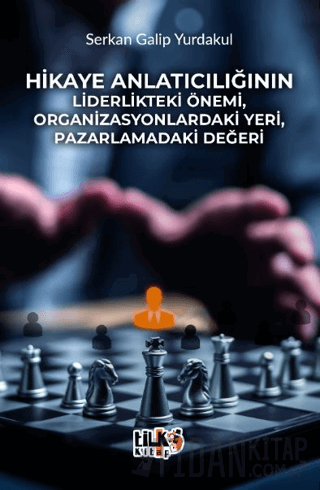 Hikaye Anlatıcılığının Liderlikteki Önemi, Organizasyonlardaki Yeri, P