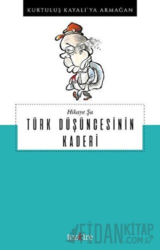 Hikaye Şu Türk Düşüncesinin Kaderi Öner Buçukçu