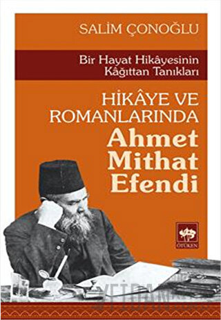 Hikaye ve Romanlarında Ahmet Mithat Efendi Salim Çonoğlu