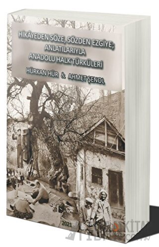 Hikâyeden Söze. Sözden Ezgiye; Anlatılarıyla Anadolu Halk Türküleri Hü