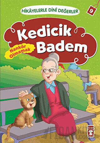 Hikayelerle Dini Değerler 9 - Kedicik Badem Nankör Olmamak Asiye Aslı 