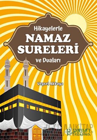 Hikayelerle Namaz Sureleri ve Duaları Veysel Akkaya