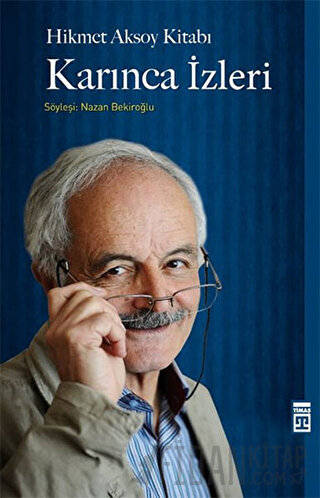 Hikmet Aksoy Kitabı : Karınca İzleri Nazan Bekiroğlu