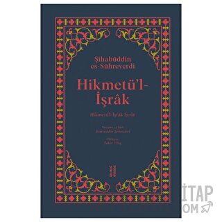 Hikmetü’l-İşrak (Ciltli) Şihabüddin Es-Sühreverdi