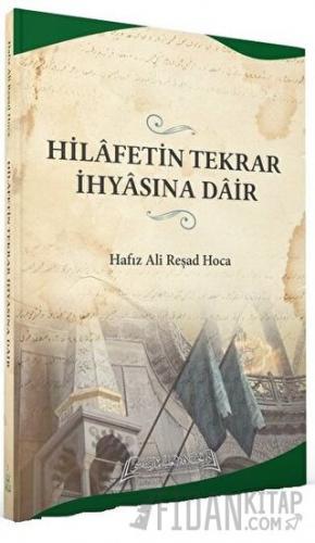 Hilafetin Tekrar İhyasına Dair Hafız Ali Reşad Hoca