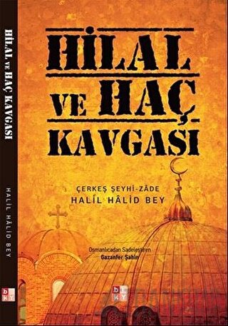 Hilal ve Haç Kavgası Halil Halid Bey