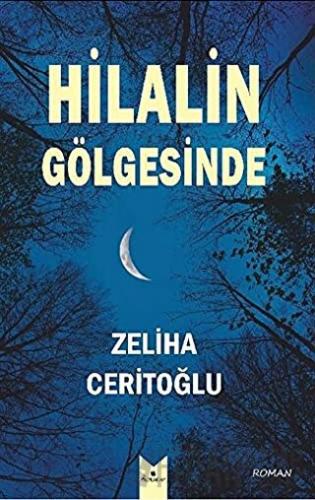 Hilalin Gölgesinde Zeliha Ceritoğlu