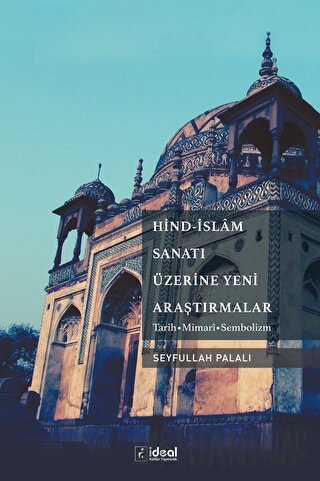 Hind-islam Sanatı Üzerine Yeni Araştırmalar Seyfullah Palalı