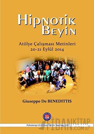 Hipnotik Beyin Atölye Çalışmaları Metinleri 20-21 Eylül 2014 Giuseppe 