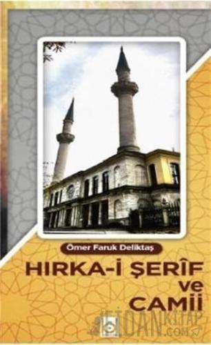 Hırka-i Şerif ve Cami Ömer Faruk Deliktaş