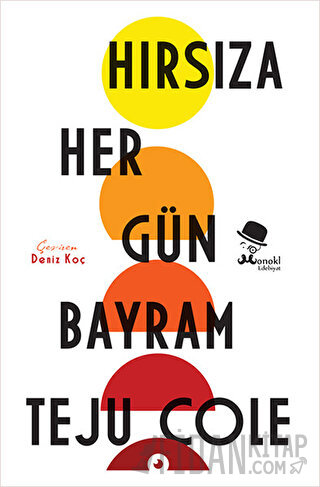 Hırsıza Her Gün Bayram Teju Cole