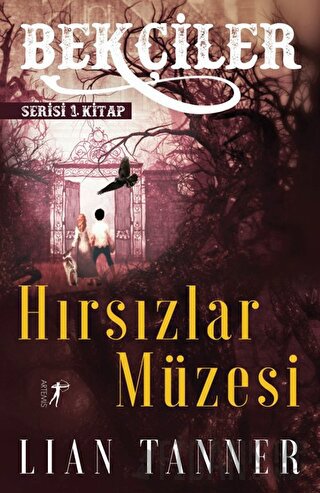 Hırsızlar Müzesi - Bekçiler Serisi 1. Kitap Lian Tanner