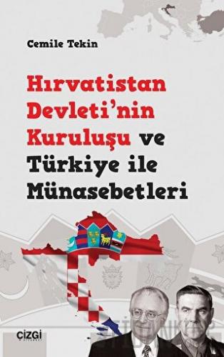 Hırvatistan Devleti'nin Kuruluşu ve Türkiye ile Münasebetleri Cemile T