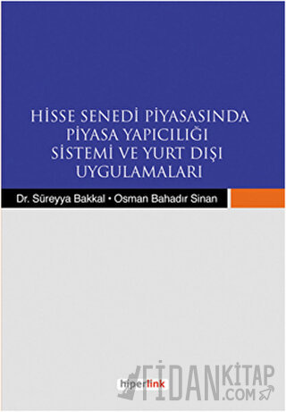 Hisse Senedi Piyasasında Piyasa Yapıcılığı Sistemi ve Yurtdışı Uygulam