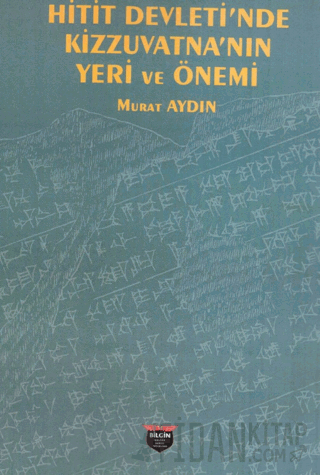 Hitit Devleti’nde Kizzuvatna’nın Yeri ve Önemi Murat Aydın
