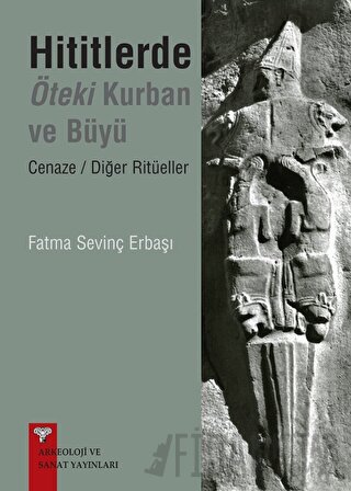 Hititlerde Öteki Kurban ve Büyü-Cenaze/ Diğer Ritüeller Fatma Sevinç E