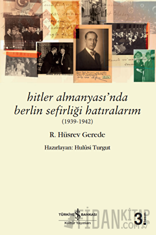 Hitler Almanyası’nda Berlin Sefirliği Hatıralarım (1939-1942) R. Hüsre