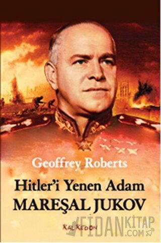 Hitler'i Yenen Adam Mareşal Jukov Geoffrey Roberts