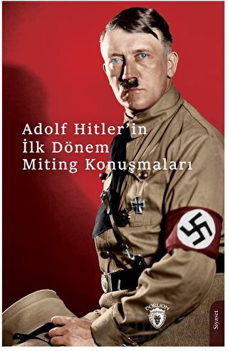 Hitlerin İlk Dönem Miting Konuşmaları Adolf Hitler