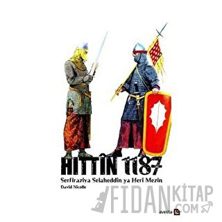 Hittin 1187 - Serfiraziya Heri Mezin ya Selaheddin David Nicolle