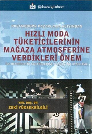 Hızlı Moda Tüketicilerinin Mağaza Atmosferine Verdikleri Önem Zeki Yük