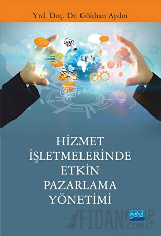 Hizmet İşletmelerinde Etkin Pazarlama Yönetimi Gökhan Aydın