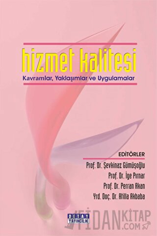 Hizmet Kalitesi Kavramlar, Yaklaşımlar ve Uygulamalar Kolektif