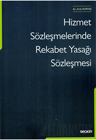 Hizmet Sözleşmelerinde Rekabet Yasağı Sözleşmesi Arda Kortaş