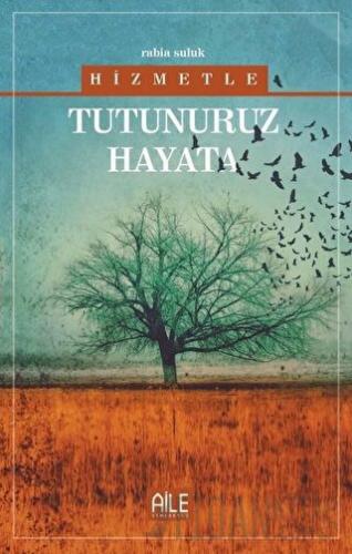 Hizmetle Tutunuruz Hayata Rabİa Suluk