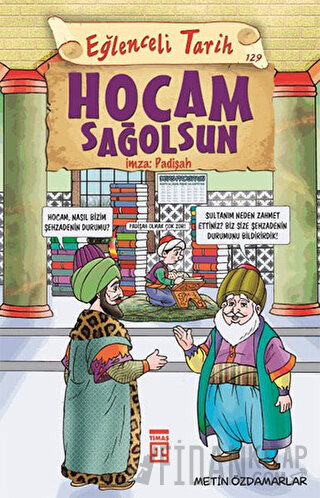 Hocam Sağolsun İmza: Padişah - Eğlenceli Tarih Metin Özdamarlar