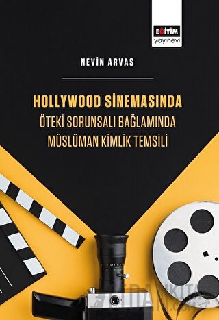 Hollywood Sinemasında Öteki Sorunsalı Bağlamında Müslüman Kimlik Temsi