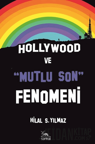 Hollywood ve Mutlu Son Fenomeni Hilal S. Yılmaz