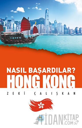 Hong Kong - Nasıl Başardılar? Zeki Çalışkan