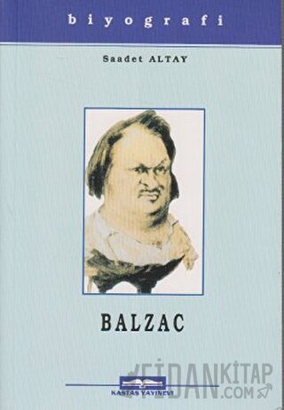 Honore De Balzac Hayatı Sanatı ve Eserleri Saadet Altay