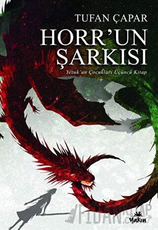 Horr’un Şarkısı - Yezuk'un Çocukları Üçüncü Kitap Tufan Çapar