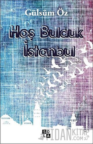 Hoş Bulduk İstanbul Gülsüm Öz