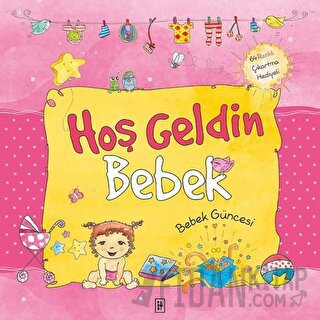 Hoş Geldin Bebek (Ciltli) Sema Günaydın Çınar